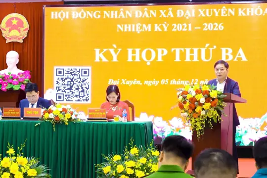 Kỳ họp thứ Ba HĐND xã Đại Xuyên khóa XXII: Thể chế hóa các mục tiêu phát triển bằng 08 Nghị quyết quan trọng